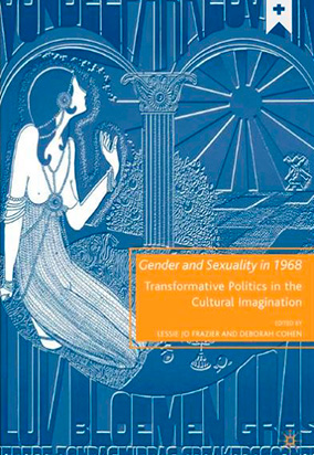 Portada de Gender and sexuality in 1968 : transformative politics in the cultural imagination