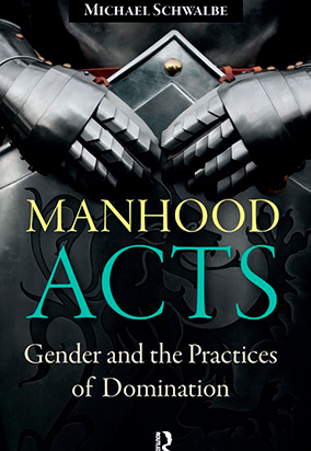 Portada de Manhood acts : gender and the practices of domination