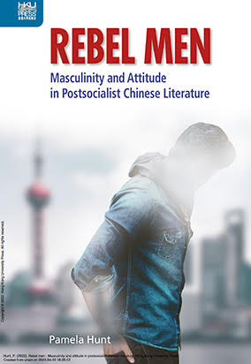 Portada de Rebel Men: Masculinity and Attitude in Postsocialist Chinese Literature