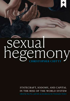 Portada de Sexual hegemony: statecraft, sodomy, and capital in the rise of the world system